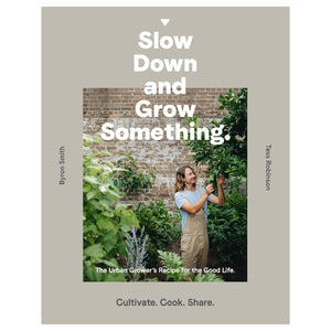 Slow Down Down And Grow Something